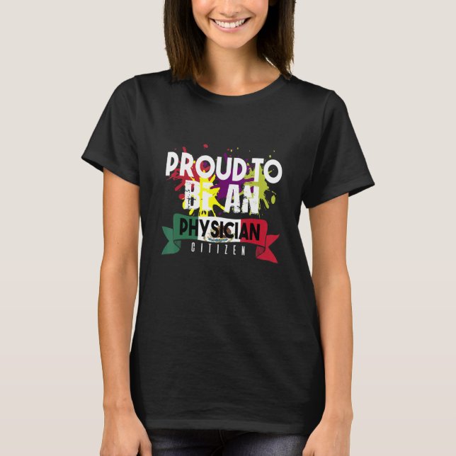 Proud Physician Citizen Profession Career Worker T-Shirt (Front)