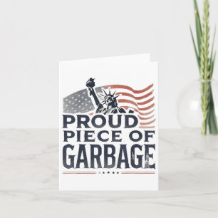 Proud Piece Of Garbyge Garge For Trump Card