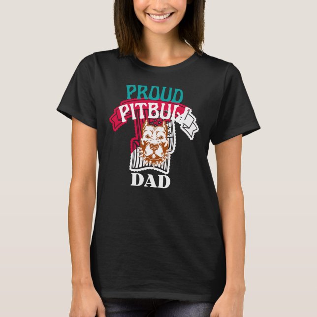 Proud Pitbull Dad  T-Shirt (Front)