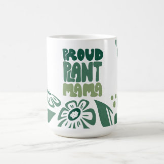 Proud Plant Mama – Bold Plant Lover Coffee Mug