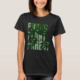 Proud Plant Parent Plant Mum Plant Dad Plant T-Shirt