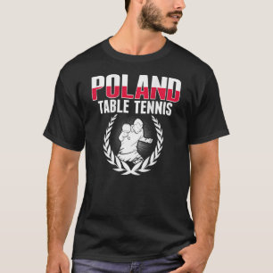 Proud Poland Table Tennis  Polish Ping Pong Suppor T-Shirt