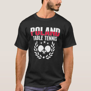 Proud Poland Table Tennis Polish Ping Pong Suppor T-Shirt