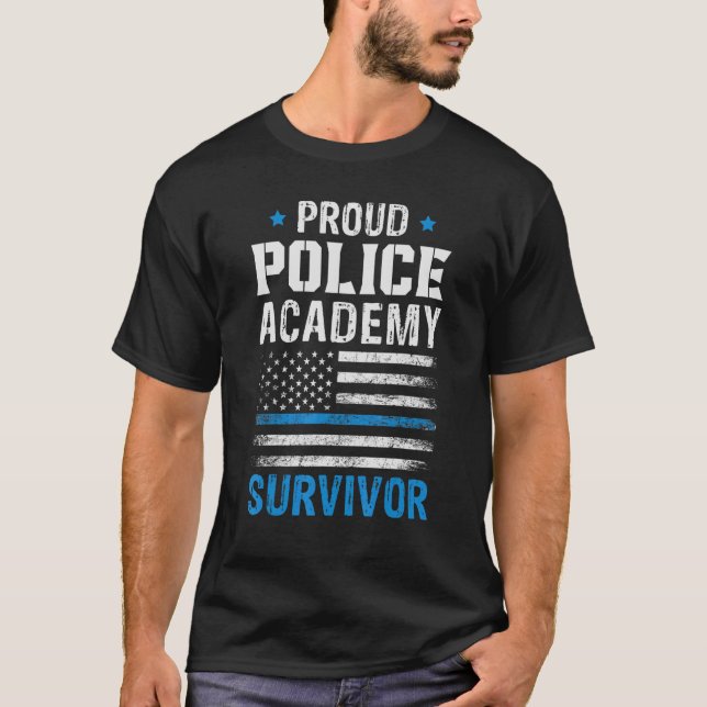 Proud Police Academy Survivor Policeman Cop Police T-Shirt (Front)