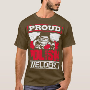 Proud Polish Welder Poland Flag Welders Welding Gi T-Shirt