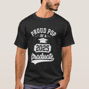 Proud Pop Of A 2025 Graduate Class Of 25 Senior Gr T-Shirt