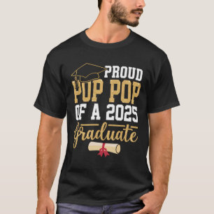 Proud Pop Pop Of A 2025 Graduate Senior Cl Of 2025 T-Shirt
