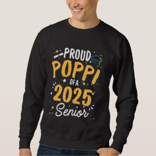 Proud Poppi Of A 2025 Senior Graduation Class Of 2 Sweatshirt