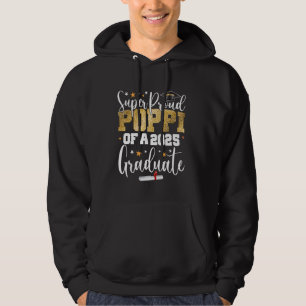 Proud Poppi Of A Class of 2025 Graduate Senior Gra Hoodie