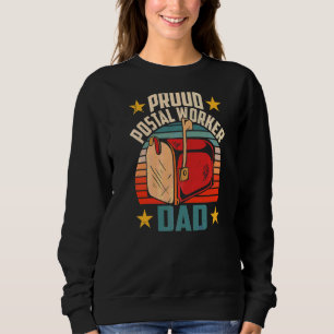 Proud Postal Worker Dad Postman Mailman Courier Ma Sweatshirt