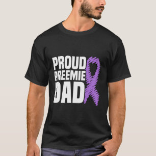Proud Preemie Dad Nicu Premature Birth Prematurity T-Shirt