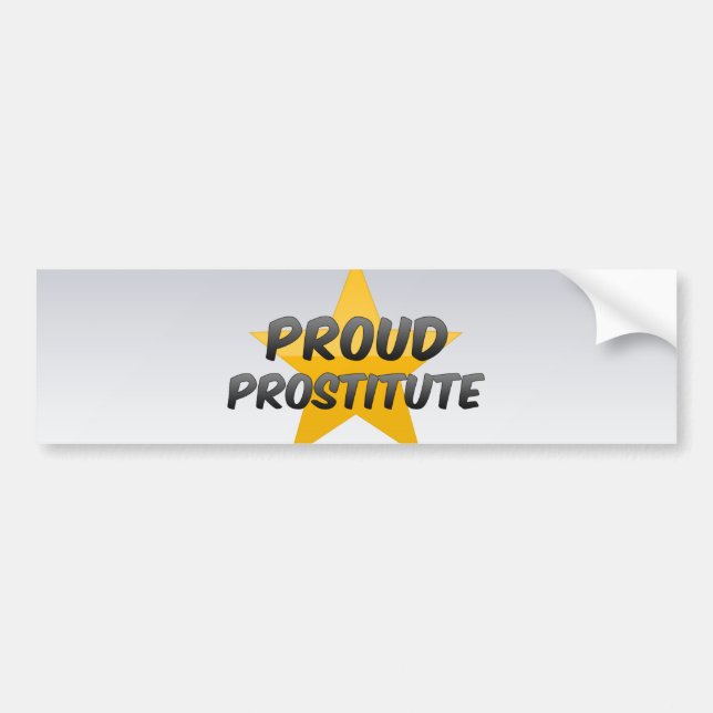 Proud Prostitute Bumper Sticker (Front)