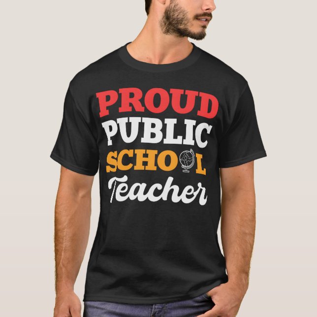 Proud Publiceacher Schooleacher Gift friends T-Shirt (Front)