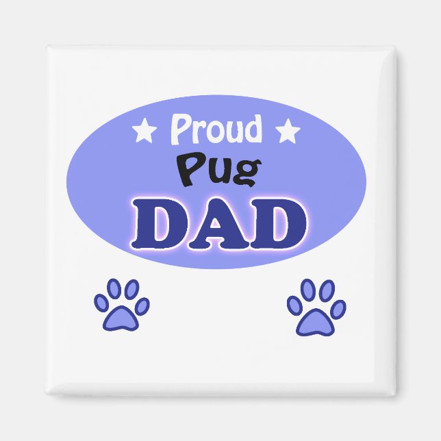 Proud Pug dad Magnet (Front)