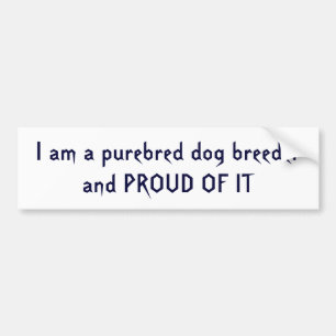 Proud Purebred Dog Breeder2 Bumper Sticker
