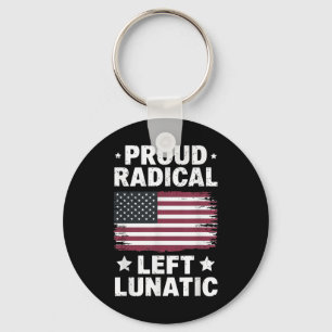 Proud Radical Left Lunatic Key Ring