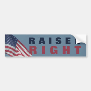 Proud Republican Raised Right   Funny Political Bumper Sticker