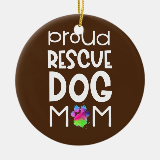 Proud Rescue Dog Mum Dog Paw Animal Shelter Ceramic Tree Decoration (Front)
