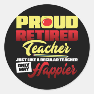 Proud Retired Teacher Funny Classic Round Sticker