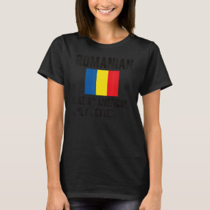 Proud Romanian Flag Romania Born Romanian Roots T-Shirt