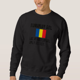 Proud Romanian Girl Romania Flag Romanian Roots Sweatshirt