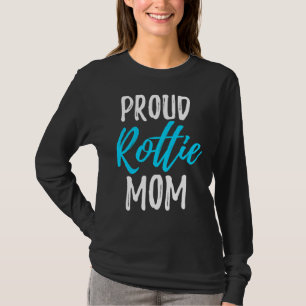 Proud Rottie Mom Rottweiler Dog Idea T-Shirt