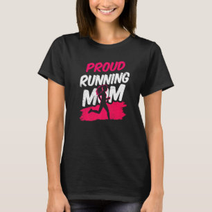 Proud Running Mum Runner Mother Jogging Mummy Mama T-Shirt