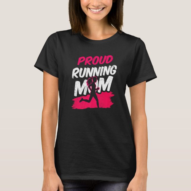 Proud Running Mum Runner Mother Jogging Mummy Mama T-Shirt (Front)