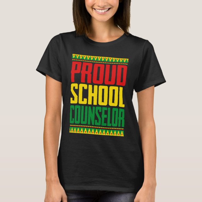 Proud School Counselor Black History Month African T-Shirt (Front)