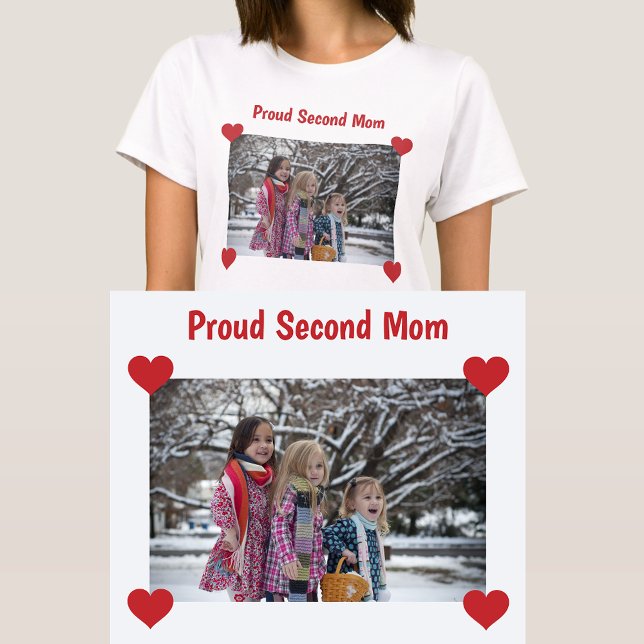 Proud Second Mum Stepmom Photo Hearts Bonus Mum T-Shirt (Proud Second Mom / Bonus Mom. Photo T-Shirt w/ Hearts. Cute, modern Mother's Day / bday gift Stepmom)