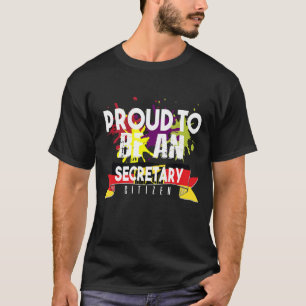 Proud secretary citizen Profession career worker w T-Shirt