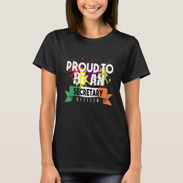 Proud secretary citizen Profession career worker w T-Shirt (Front)
