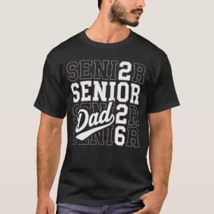 Proud Senior Dad Class Of 2026 Graduation  T-Shirt