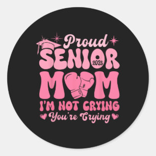 Proud Senior Mum 2025 Funny Joke Crying Graduation Classic Round Sticker