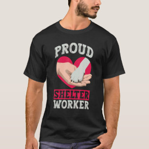 Proud Shelter Worker Animal Rights Activist Anim T-Shirt