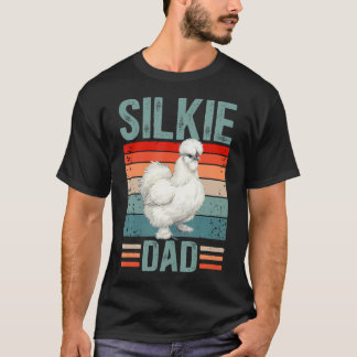 Proud Silkie Chicken Dad Silkie Chicken T-Shirt