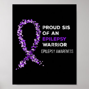 Proud Sis Of An Epilepsy Warrior Epilepsy Awarenes Poster