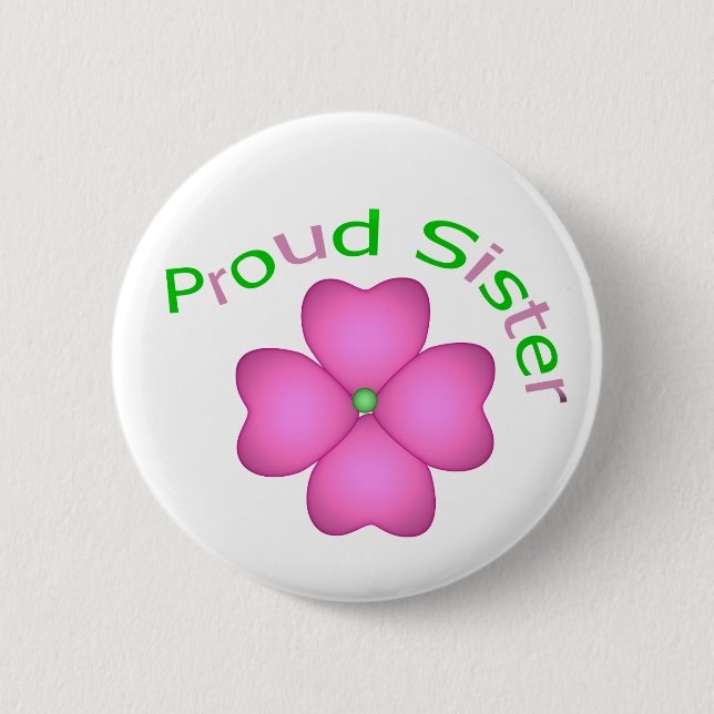 Proud Sister 6 Cm Round Badge (Front)