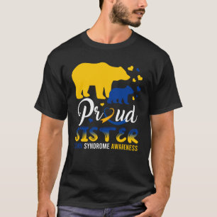 Proud Sister Bear Family Matching Down Syndrome T2 T-Shirt