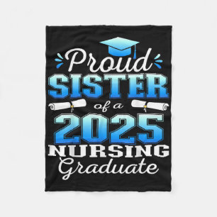 Proud Sister Cl Of 2025 Nursing Graduate Nurse Fleece Blanket