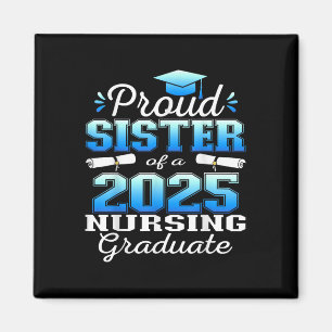 Proud Sister Cl Of 2025 Nursing Graduate Nurse Magnet