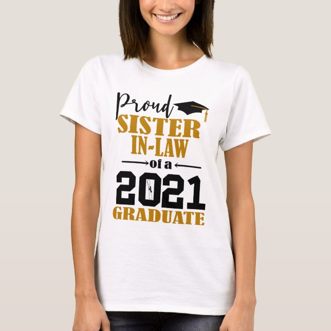 Proud Sister In Law of a 2021 Graduate T-Shirt (Front)