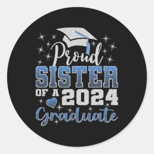 Proud Sister Of 2024 Graduate Awesome Family Colle Classic Round Sticker