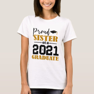 Proud Sister of a 2021 Graduate T-Shirt