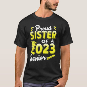 Proud Sister Of A 2023 Senior Funny Graduation_1 T-Shirt