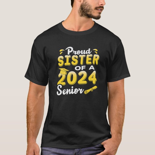 Proud Sister Of A 2024 Senior Funny Graduation T-Shirt (Front)