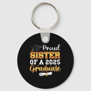 Proud Sister Of A 2025 Graduate Cl Of 2025 Graduat Key Ring