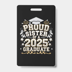 Proud Sister Of A 2025 Graduate Graduation ID Badge