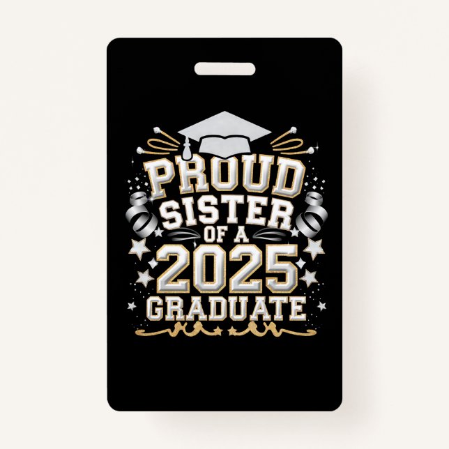 Proud Sister Of A 2025 Graduate Graduation ID Badge (Front)