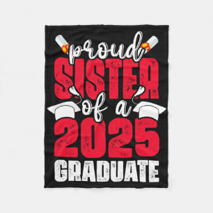 Proud Sister Of A 2025 Graduate Senior Family Grad Fleece Blanket